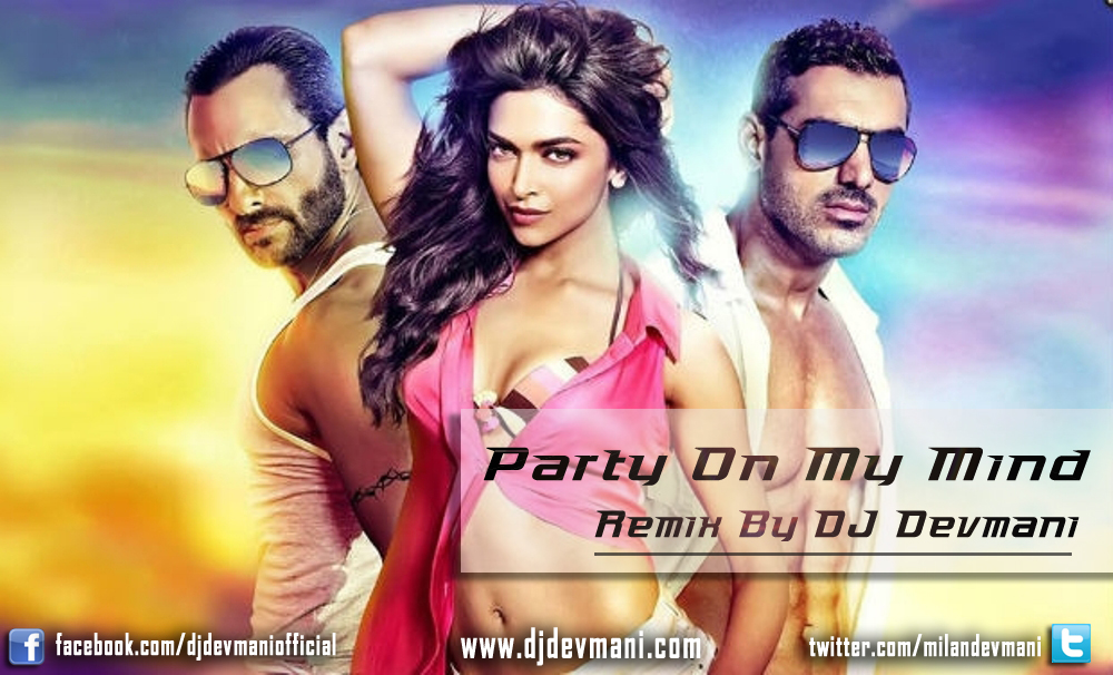 Party On My Mind [Race 2] - Remix by DJ Devmani - 128